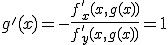 g'(x)=-\frac{f'_x(x,g(x))}{f'_y(x,g(x))}=1