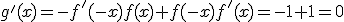 g'(x)=-f'(-x)f(x)+f(-x)f'(x)=-1+1=0