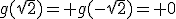 g(\sqrt{2})= g(-\sqrt{2})= 0