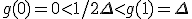 g(0)=0<1/2\Delta<g(1)=\Delta