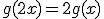 g(2x)=2g(x)