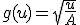 g(u)=\sqrt{\frac{u}{A}}