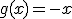 g(x) = -x