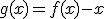 g(x) = f(x) -x