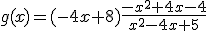 g(x)=(-4x+8)\frac{-x^2+4x-4}{x^2-4x+5}