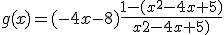 g(x)=(-4x-8)\frac{1-(x^2-4x+5)}{x2-4x+5)}