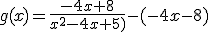 g(x)=\frac{-4x+8}{x^2-4x+5)}-(-4x-8)
