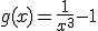 g(x)=\frac{1}{x^3}-1