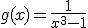 g(x)=\frac{1}{x^3-1}