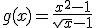 g(x)=\frac{x^2-1}{\sqrt{x}-1}
