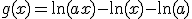 g(x)=\ln(ax)-\ln(x)-\ln(a)