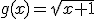 g(x)=\sqrt{x+1}