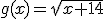 g(x)=\sqrt{x+14}