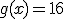 g(x)=16