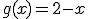 g(x)=2-x