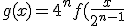g(x)=4^nf(\frac{x}{2^{n-1}}