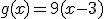 g(x)=9(x-3)