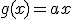 g(x)=ax