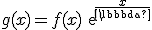 g(x)=f(x)exp{\frac{x}{\lambda}}