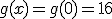 g(x)=g(0)=16