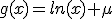 g(x)=ln(x)+\mu