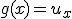 g(x)=u_x