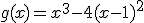 g(x)=x^3-4(x-1)^2