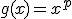 g(x)=x^p