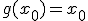 g(x_0)=x_0