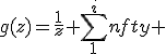 g(z)=\frac{1}{z}+\sum_1^infty 