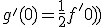 g^'(0)=\frac{1}{2}f^'(0)
