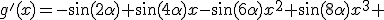 g^'(x)=-\sin(2\alpha)+\sin(4\alpha)x-\sin(6\alpha)x^2+\sin(8\alpha)x^3 