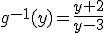 g^{-1}(y)=\frac{y+2}{y-3}