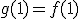 g(1)=f(1)