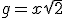 g=x\sqrt{2}