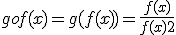 gof(x) = g(f(x)) = \frac{f(x)}{f(x)+2}