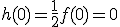 h(0)=\frac{1}{2}f(0)=0