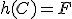 h(C)=F