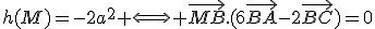 h(M)=-2a^2 \Longleftrightarrow \vec{MB}.(6\vec{BA}-2\vec{BC})=0