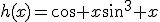 h(x)=\cos x\sin^3 x