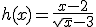h(x)=\frac{x-2}{\sqrt{x}-3}