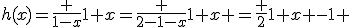 h(x)=\frac {1-x}{1+x}=\frac {2-1-x}{1+x} =\frac 2{1+x} -1 