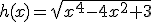 h(x)=\sqrt{x^4-4x^2+3}