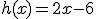 h(x)=2x-6