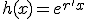 h(x)=e^{r'x}
