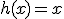 h(x)=x