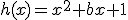 h(x)=x^2+bx+1