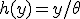 h(y)=y/\theta