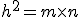 h^2 = m \times n