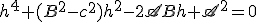 h^4+(B^2-c^2)h^2-2\mathscr{A}Bh+\mathscr{A}^2=0